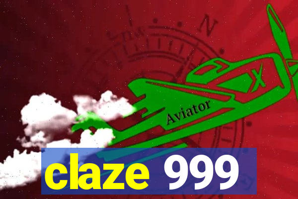 claze 999